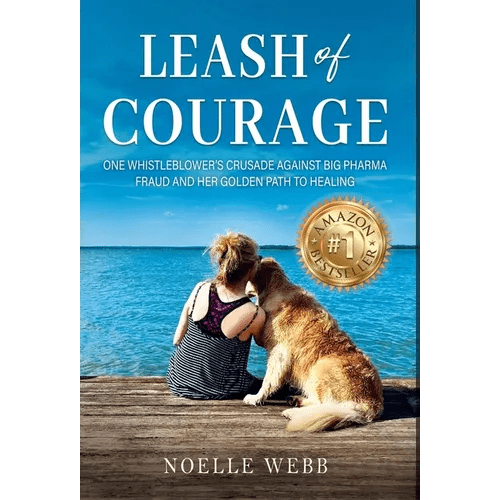 Leash of Courage: One Whistleblower's Crusade Against Big Pharma Fraud & Her Golden Path to Healing - Hardcover - iShook Books