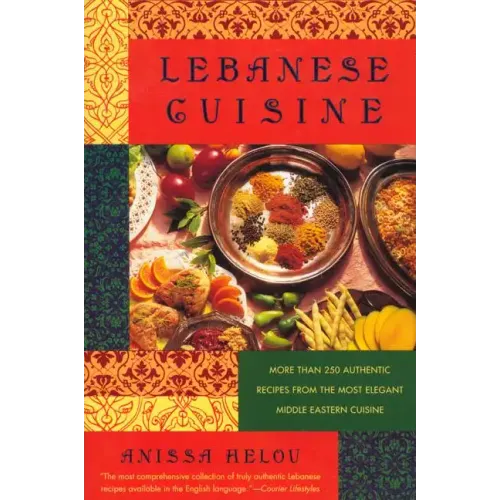 Lebanese Cuisine: More Than 250 Authentic Recipes from the Most Elegant Middle Eastern Cuisine - Paperback - iShook Books