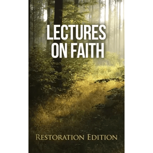Lectures on Faith: Restoration Edition - Hardcover - iShook Books