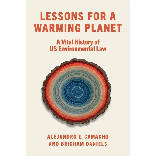 Lessons for a Warming Planet: A Vital History of Us Environmental Law - Hardcover - iShook Books