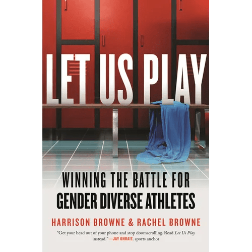 Let Us Play: Winning the Battle for Gender Diverse Athletes - Paperback - iShook Books