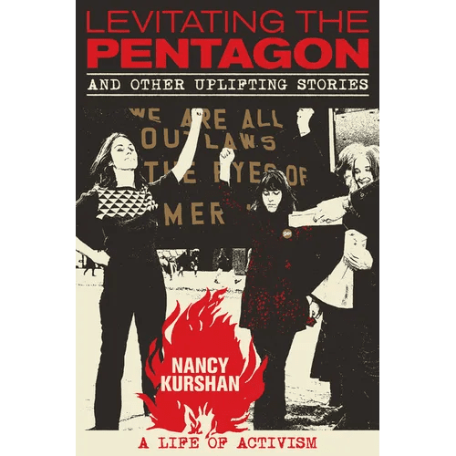 Levitating the Pentagon and Other Uplifting Stories: A Life of Activism - Paperback - iShook Books