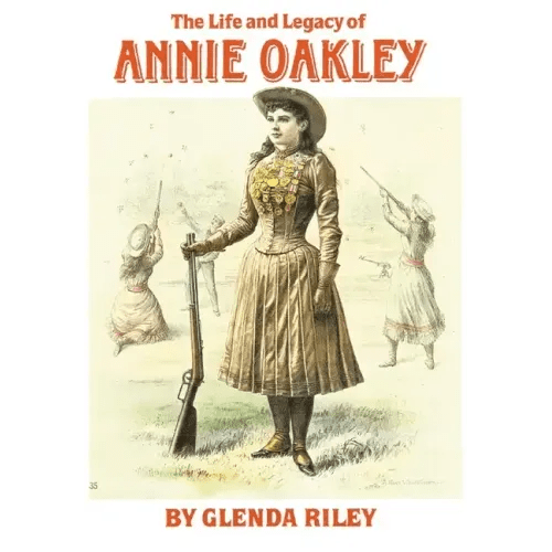 Life and Legacy of Annie Oakley - Paperback - iShook Books