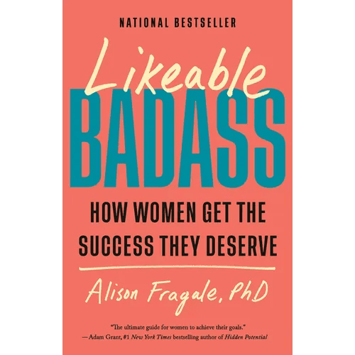 Likeable Badass: How Women Get the Success They Deserve - Paperback - iShook Books