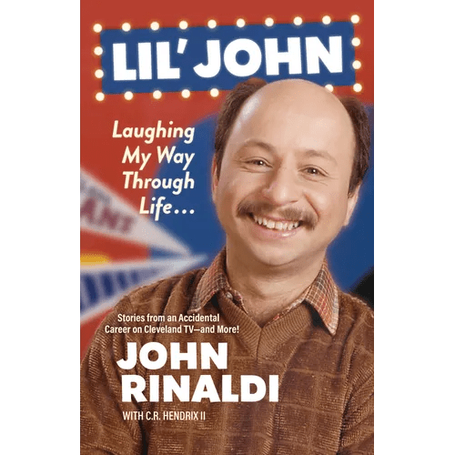 Lil' John: Laughing My Way Through Life: Stories from an Accidental Career on Cleveland Tv - And More! - Paperback - iShook Books