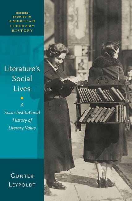 Literature's Social Lives: A Socio-Institutional History of Literary Value - iShook Books