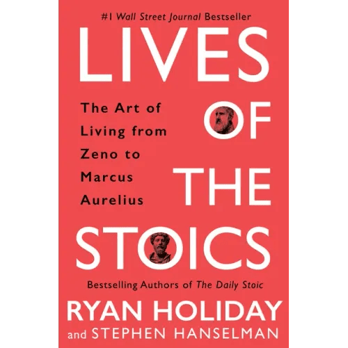 Lives of the Stoics: The Art of Living from Zeno to Marcus Aurelius - Hardcover - iShook Books