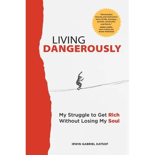 Living Dangerously: My Struggle to Get Rich Without Losing My Soul - Paperback - iShook Books