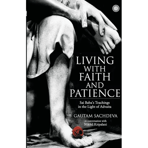 Living with Faith and Patience;Sai Baba's Teachings in the Light of Advaita - Paperback - iShook Books