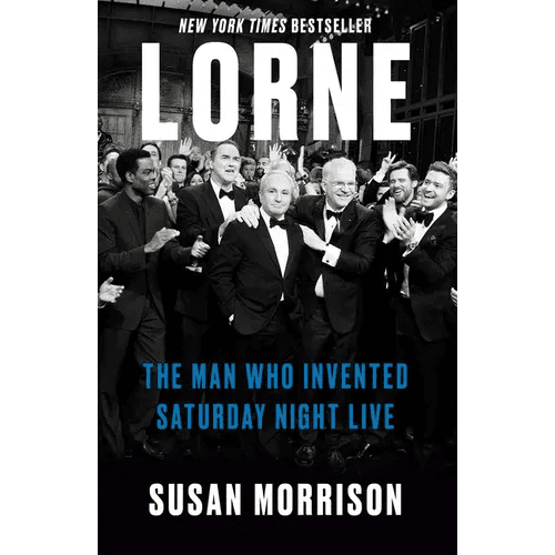 Lorne: The Man Who Invented Saturday Night Live - Paperback - iShook Books