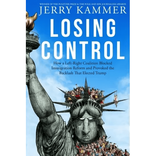 Losing Control: How a Left - Right Coalition Blocked Immigration Reform and Provoked the Backlash That Elected Trump - Paperback - iShook Books