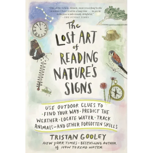 Lost Art of Reading Nature's Signs: Use Outdoor Clues to Find Your Way, Predict the Weather, Locate Water, Track Animals - And Other Forgotten Skills - Paperback - iShook Books