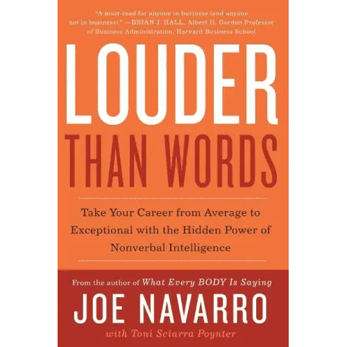 Louder Than Words: Take Your Career from Average to Exceptional with the Hidden Power of Nonverbal Intelligence - Paperback - iShook Books