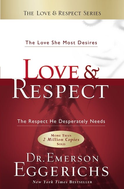 Love and Respect: The Love She Most Desires; The Respect He Desperately Needs - iShook Books