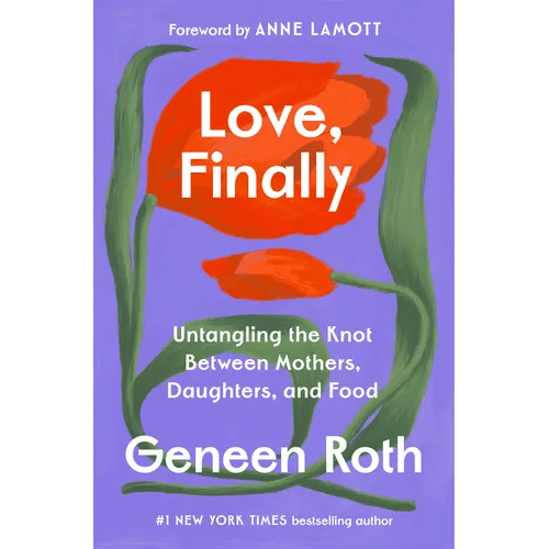 Love, Finally: Untangling the Knot Between Mothers, Daughters, and Food - Hardcover - iShook Books