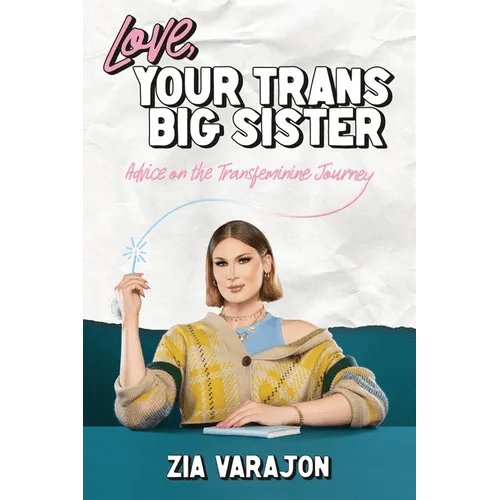 Love, Your Trans Big Sister: Advice on the Transfeminine Journey - Paperback - iShook Books