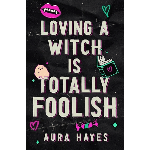 Loving a Witch is Totally Foolish: Deluxe Edition - Paperback - iShook Books