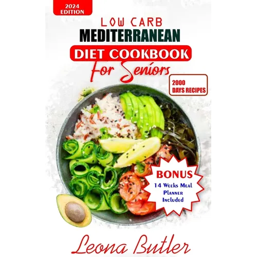 Low Carb Mediterranean Diet Cookbook For Seniors: Quick and Easy Sugar Free, High Protein Recipes For Weight Loss And Healthier Lifestyle - Paperback - iShook Books
