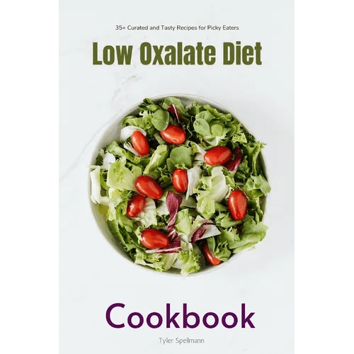 Low Oxalate Diet Cookbook: 35+ Curated and Tasty Recipes for Picky Eaters - Paperback - iShook Books