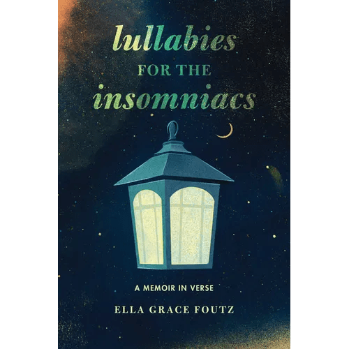 Lullabies for the Insomniacs: A Memoir in Verse - Paperback - iShook Books