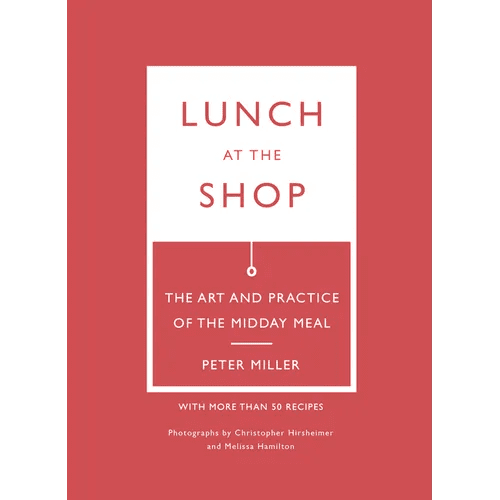 Lunch at the Shop: The Art and Practice of the Midday Meal - Paperback - iShook Books