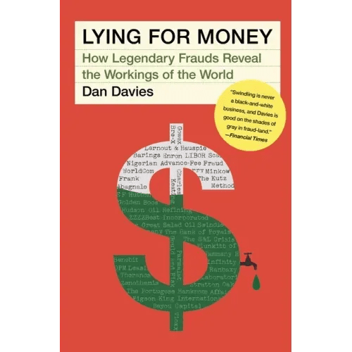 Lying for Money: How Legendary Frauds Reveal the Workings of the World - Paperback - iShook Books