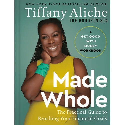 Made Whole: The Practical Guide to Reaching Your Financial Goals - Hardcover - iShook Books