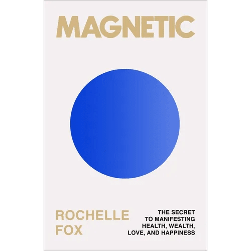 Magnetic: The Secret to Manifesting Health, Wealth, Love, and Happiness - Paperback - iShook Books