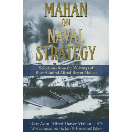 Mahan on Naval Strategy: Selections from the Writings of Rear Admiral Alfred Thayer Mahan - Paperback - iShook Books
