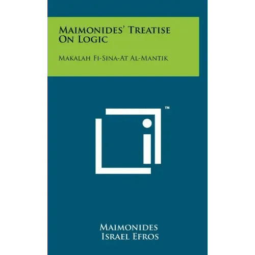 Maimonides' Treatise On Logic: Makalah Fi-Sina-At Al-Mantik - Hardcover - iShook Books