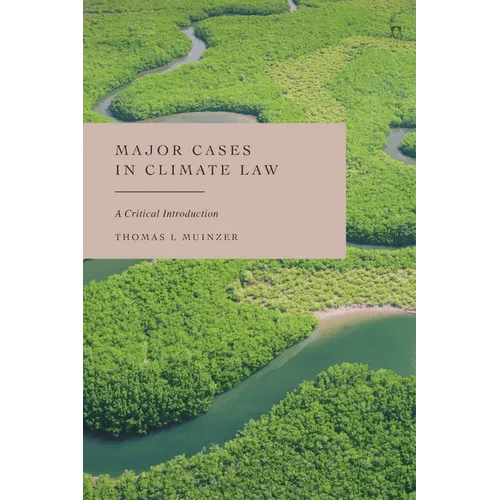 Major Cases in Climate Law: A Critical Introduction - Hardcover - iShook Books