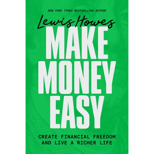 Make Money Easy: Create Financial Freedom and Live a Richer Life - Hardcover - iShook Books