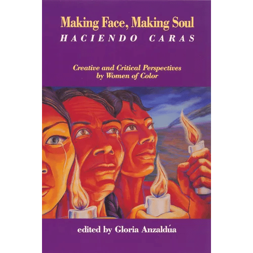 Making Face, Making Soul/Haciendo Caras: Creative and Critical Perspectives of Feminists of Color - Paperback - iShook Books