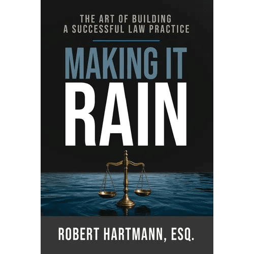 Making It Rain: The Art of Building a Successful Law Practice - Hardcover - iShook Books