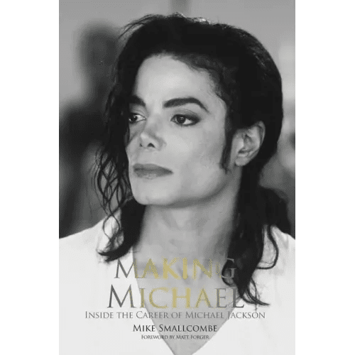 Making Michael: Inside the Career of Michael Jackson - Paperback - iShook Books
