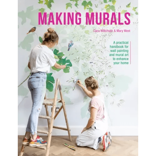 Making Murals: A Practical Handbook for Wall Painting and Mural Art to Enhance Your Home - Paperback - iShook Books