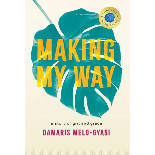 Making My Way: A Story of Grit and Grace - Hardcover - iShook Books