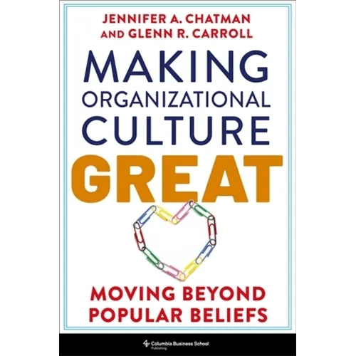 Making Organizational Culture Great: Moving Beyond Popular Beliefs - Paperback - iShook Books