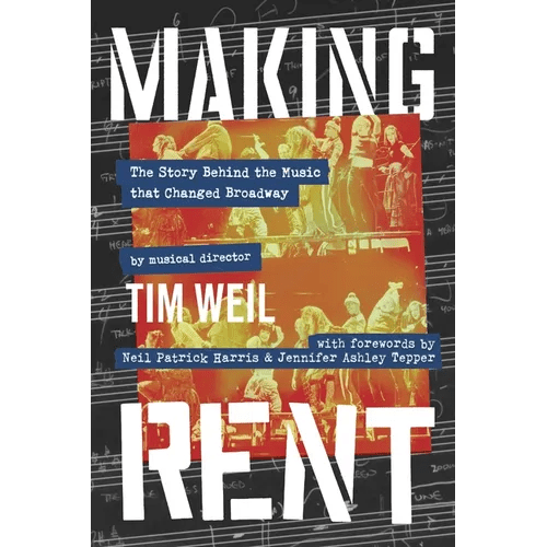 Making Rent: The Story Behind the Music That Changed Broadway - Hardcover - iShook Books