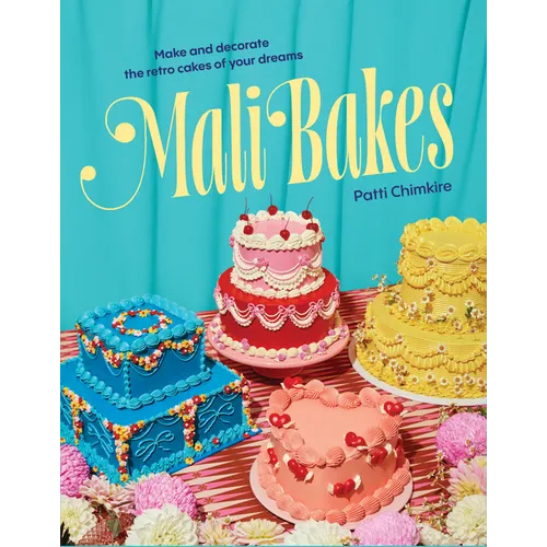 Mali Bakes: Make and Decorate the Retro Cakes of Your Dreams - Hardcover - iShook Books