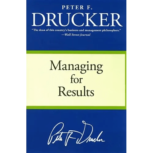 Managing for Results: Economic Tasks and Risk-Taking Decisions - Paperback - iShook Books