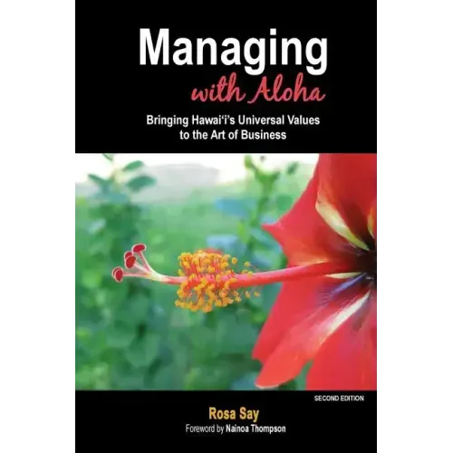 Managing with Aloha: Bringing Hawai'i's Universal Values to the Art of Business - Paperback - iShook Books