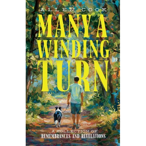 Many a Winding Turn: A Collection of Remembrances and Revelations - Paperback - iShook Books