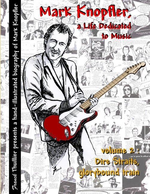 Mark Knopfler - A life dedicated to music - vol 2 Dire Straits, glorybound train - iShook Books