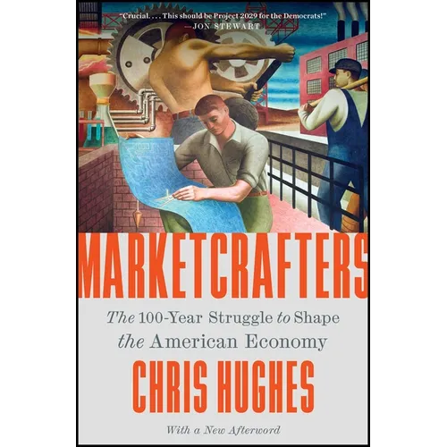 Marketcrafters: The 100-Year Struggle to Shape the American Economy - Paperback - iShook Books