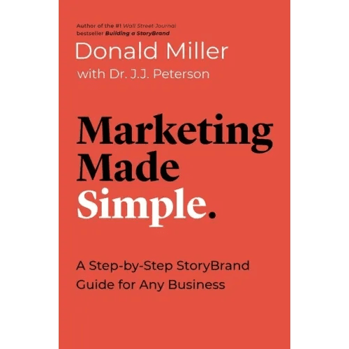 Marketing Made Simple: A Step - By - Step Storybrand Guide for Any Business - Paperback - iShook Books
