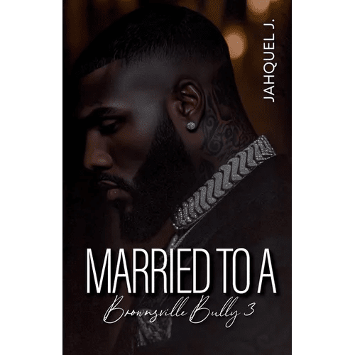 Married To A Brownsville Bully 3 - Paperback - iShook Books