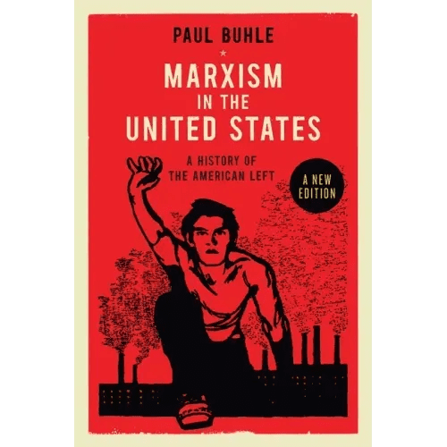 Marxism in the United States: Remapping the History of the American Left - Paperback - iShook Books