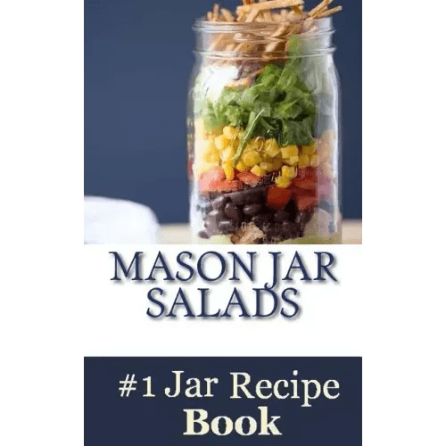 Mason Jar Salads: Best Tasting Mason Jar Salads, Meals and More - Paperback - iShook Books