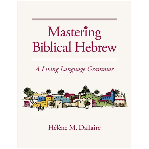Mastering Biblical Hebrew: A Living Language Grammar - Hardcover - iShook Books